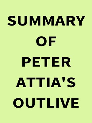 cover image of Summary of Peter Attia's Outlive